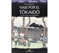 Viaje por el Tokaido: Un rato a pie y otro caminando