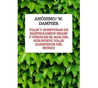 Viaje y aventuras de Bartholomew Sharp y otros en el Mar del Sur/Nuevo viaje alrededor del mundo
