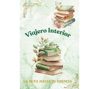 Viajero Interior: La Ruta hacia tu Esencia