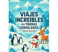 Viajes Increíbles por Tierras Congeladas