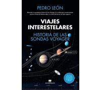 Viajes interestelares / Interstellar Travel: Historia de las sondas voyager / History of the Voyager Probes