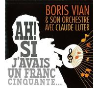 Vian, Boris - Ah! Si J'avais Un Franc Cinquante..