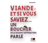 Viande : Et si vous saviez... Un boucher de la grande distribution parle - Laurent Richier - VA Press - broché - Essai