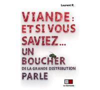 Viande : Et si vous saviez... Un boucher de la grande distribution parle - Laurent Richier - VA Press - broché - Essai