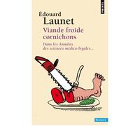 Viande froide cornichons Dans les Annales des sciences médico-légales... - Edouard Launet - Points - Poche - Essai