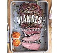 Viandes & poissons fumés: 50 recettes au barbecue et au fumoir