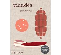 Viandes: Recettes contemporaines à faire chez soi