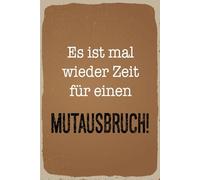 vianmo Plaque en bois 18 x 12 cm avec inscription en allemand Es ist mal wieder Zeit für ein Mutausbruch