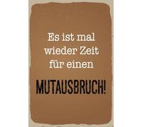 vianmo Plaque en bois 20 x 30 cm avec inscription en allemand Es ist mal wieder Zeit für ein Mutausbruch