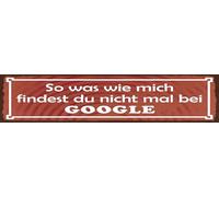 vianmo Plaque en tôle 10 x 46 cm avec inscription en allemand « So was wie mich findest du nicht bei GOOGLE »
