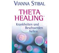 Vianna Stibal Dr. Annette Cha Theta Healing - Krankheiten und Beschwerde (Poche)