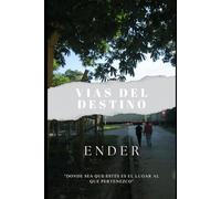 VÍAS DEL DESTINO: Donde sea que estés es el lugar al que pertenezco