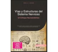 Vías y Estructuras del Sistema Nervioso: Un Enfoque Neuroanatómico