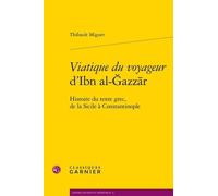 Viatique du voyageur d'Ibn al-Ǧazzār: Histoire du texte grec, de la Sicile à Constantinople