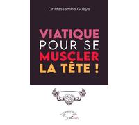 Viatique pour se muscler la tête !