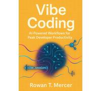 Vibe Coding: AI-Powered Workflows for Peak Developer Productivity