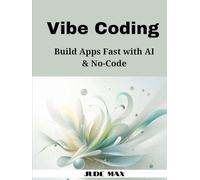 Vibe Coding: Build Apps Fast with AI & No-Code