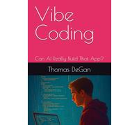 Vibe Coding: Can AI Really Build That App?
