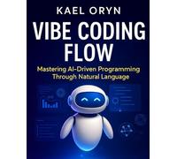 Vibe Coding Flow: Mastering AI-Driven Programming Through Natural Language