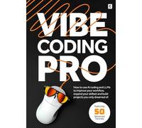 Vibe Coding Pro: How to use AI coding and LLMs to improve your workflow, expand your skillset and build projects you only dreamed of.