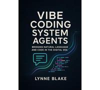 Vibe coding system agents: Bridging Natural Language and Code in the Digital Era