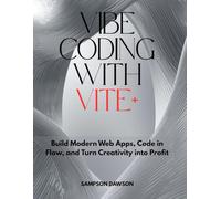 Vibe Coding with Vite+: Build Modern Web Apps, Code in Flow, and Turn Creativity into Profit