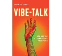 Vibe-Talk: How and Why We Communicate About Vibes