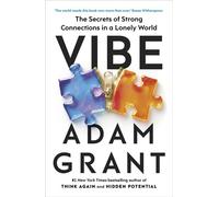 Vibe The Secrets of Strong Connections in a Lonely World - From the Bestselling Author of Think Again - Adam Grant - Virgin Digital - ebook (ePub) - Livre