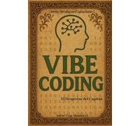 VibeCoding: el Despertar del Capitán: Para los Capitanes de Tormenta