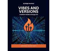 Vibes and Versions: A Software Parable in the Age of AI