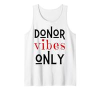 Vibes du donneur Uniquement. Merci d'avoir donné Une Transfusion Sanguine Débardeur