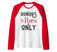 Vibes du donneur Uniquement. Merci d'avoir donné Une Transfusion Sanguine Manche Raglan