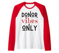 Vibes du donneur Uniquement. Merci d'avoir donné Une Transfusion Sanguine Manche Raglan