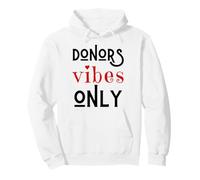 Vibes du donneur Uniquement. Merci d'avoir donné Une Transfusion Sanguine Sweat à Capuche