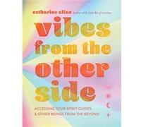 Vibes from the Other Side by Catharine Allan Catharine Allan (Auteur)