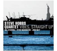 Steve Hobbs Quartet – Vibes Straight Up – CD