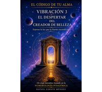 Vibración 3. El despertar del creador de belleza: Expresa la luz que vive en ti. Basado de la numerología