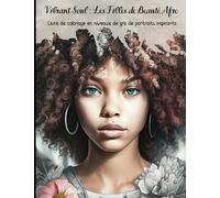 Vibrant Soul Les Filles de Beauté Afro: Livre de coloriage en niveaux de gris de portraits inspirants
