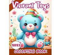Vibrant Toys Coloring Book 2025: 50 Energetic Toys Coloring Pages For Kids | Perfect Gifts | Unleash For Creativity | Stress Relief and Relaxation