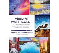 Vibrant Watercolor: A Creative and Colorful Exploration into the Art of Watercolor Painting