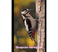 Vibrant woodpecker coloring book: "Relax and Unwind with 30 Intricate Woodpecker Designs for All Ages"