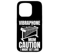 Vibraphone Mom Caution I Might Get Loud Coque pour iPhone 15 Pro