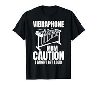 Vibraphone Mom Caution I Might Get Loud T-Shirt