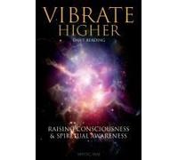 Vibrate Higher, Daily Reading, Raising Your Consciousness & S¿¿R¿Tu¿L Aw¿R¿N¿¿¿