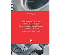 Vibration Analysis And Control In Mechanical Structures And Wind Energy Conversion Systems
