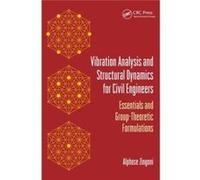 Vibration Analysis And Structural Dynamics For Civil Engineers: Essentials And Group-Theoretic Formulations (Paperback) Alphose Zingoni, (Auteur)
