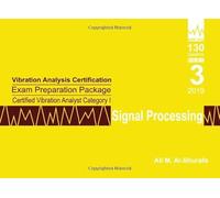 Vibration Analysis Certification Exam Preparation Package Certified Vibration Analyst Category I: Signal Processing: ISO 18436-2 CVA Level 1: Part 3