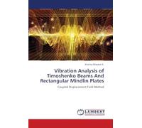 Vibration Analysis of Timoshenko Beams And Rectangular Mindlin Plates: Coupled Displacement Field Method