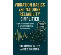 Vibration Basics and Machine Reliability Simplified: From Fundamentals to AI-Driven Predictive Maintenance