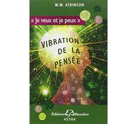 Vibration de la pensée - "Je veux et je peux"